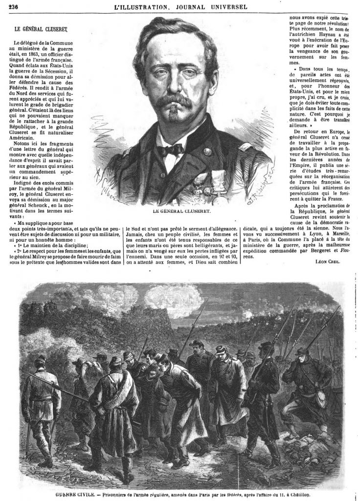 Le général Cluseret. — Guerre civile : prisonniers de l’armée régulière amenés dans Paris par les fédérés, après l’affaire du 11, à Châtillon.